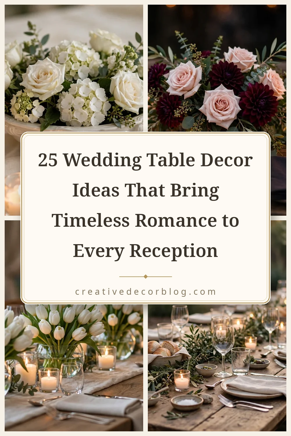 Pinterest pin collage for 25 wedding table decor ideas from creativedecorblog.com